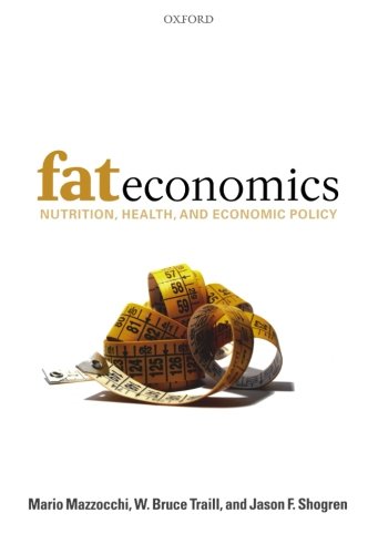 Fat Economics: Nutrition, Health, and Economic Policy