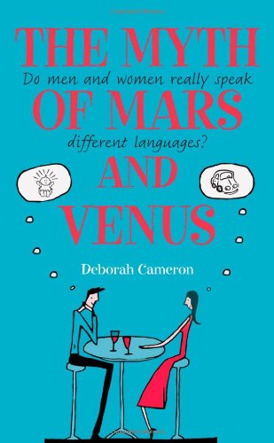 The Myth of Mars and Venus: Do Men and Women Really Speak Different Languages?