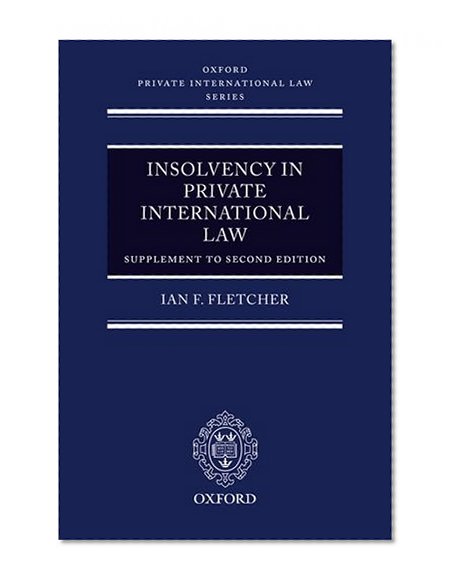 Insolvency in Private International Law: Main Work (Second Edition) and Supplement (Oxford Private International Law Series)