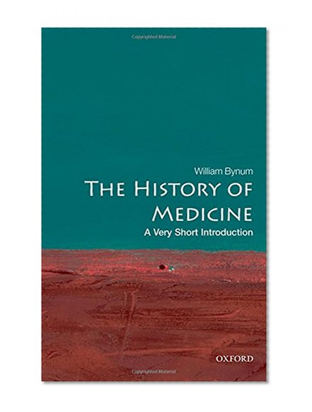 The History of Medicine: A Very Short Introduction