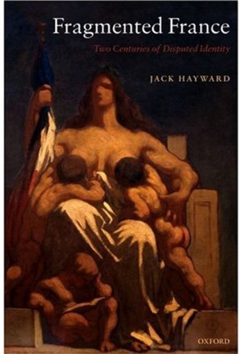 Fragmented France: Two Centuries of Disputed Identity