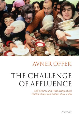 The Challenge of Affluence: Self-Control and Well-Being in the United States and Britain since 1950