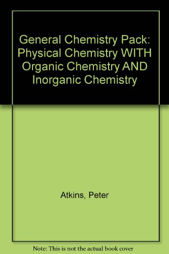 General Chemistry Pack: Physical Chemistry with Organic Chemistry and Inorganic Chemistry