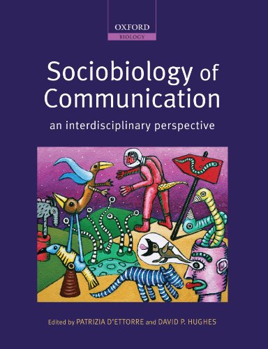 Sociobiology of Communication: an interdisciplinary perspective (Oxford Biology)