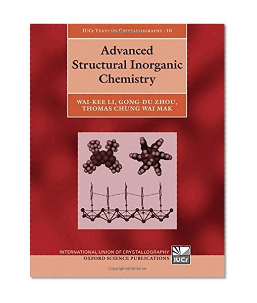 Advanced Structural Inorganic Chemistry (International Union of Crystallography Texts on Crystallography)