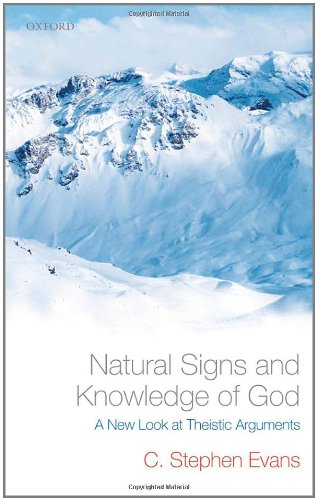 Natural Signs and Knowledge of God: A New Look at Theistic Arguments