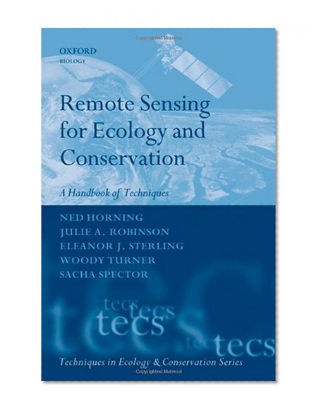 Remote Sensing for Ecology and Conservation: A Handbook of Techniques (Techniques in Ecology & Conservation)