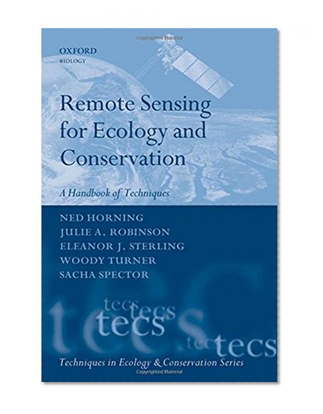 Remote Sensing for Ecology and Conservation: A Handbook of Techniques (Techniques in Ecology & Conservation)