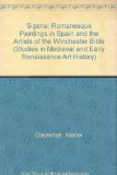 Sigena: Romanesque Paintings in Spain and the Artists of the Winchester Bible (Studies in Medieval and Early Renaissance Art History)