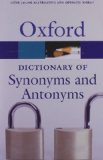 The Oxford Dictionary of Synonyms and Antonyms (Oxford Paperback Reference)