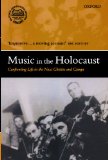 Music in the Holocaust: Confronting Life in the Nazi Ghettos and Camps (Oxford Historical Monographs)
