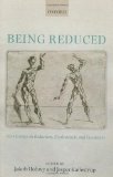 Being Reduced: New Essays on Reduction, Explanation, and Causation