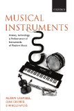 Musical Instruments: History, Technology and Performance of Instruments of Western Music