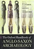 The Oxford Handbook of Anglo-Saxon Archaeology (Oxford Handbooks)