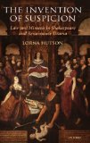 The Invention of Suspicion: Law and Mimesis in Shakespeare and Renaissance Drama