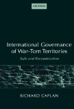 International Governance of War-Torn Territories: Rule and Reconstruction