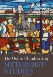 The Oxford Handbook of Methodist Studies (Oxford Handbooks)