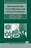 Macromolecular Crystallization and Crystal Perfection (International Union of Crystallography Monographs on Crystallography)