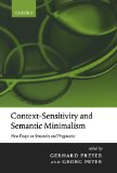 Context-Sensitivity and Semantic Minimalism: New Essays on Semantics and Pragmatics