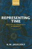 Representing Time: An Essay on Temporality as Modality (Oxford Linguistics)
