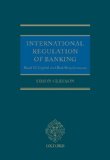International Regulation of Banking: Basel II, Capital and Risk Requirements