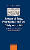 Reason of State, Propaganda and the Thirty Years' War: An Unknown Translation by Thomas Hobbes