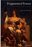Fragmented France: Two Centuries of Disputed Identity