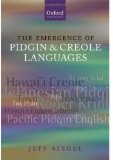 The Emergence of Pidgin and Creole Languages (Oxford Linguistics)