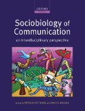 Sociobiology of Communication: an interdisciplinary perspective (Oxford Biology)