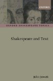 Shakespeare and Text (Oxford Shakespeare Topics)