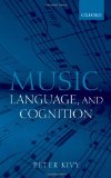 Music, Language, and Cognition: And Other Essays in the Aesthetics of Music