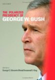 The Polarized Presidency of George W. Bush
