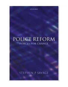 Police Reform: Forces for Change