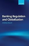 Banking Regulation and Globalization