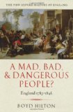 A Mad, Bad, and Dangerous People?: England 1783-1846 (New Oxford History of England)
