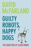 Guilty Robots, Happy Dogs: The Question of Alien Minds