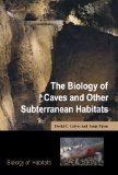 The Biology of Caves and Other Subterranean Habitats (Biology of Habitats)