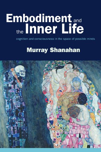 Book Cover Embodiment and the inner life: Cognition and Consciousness in the Space of Possible Minds