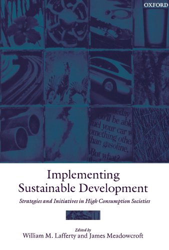 Implementing Sustainable Development: Strategies and Initiatives in High Consumption Societies