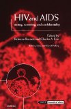 HIV and AIDS: Testing, Screening, and Confidentiality (Issues in Biomedical Ethics)