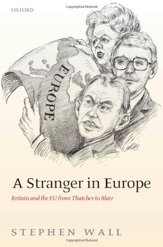 Book Cover A Stranger in Europe: Britain and the EU from Thatcher to Blair