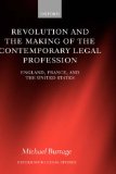 Revolution and the Making of the Contemporary Legal Profession: England, France, and the United States (Oxford Socio-Legal Studies)