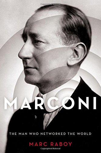 Book Cover Marconi: The Man Who Networked the World