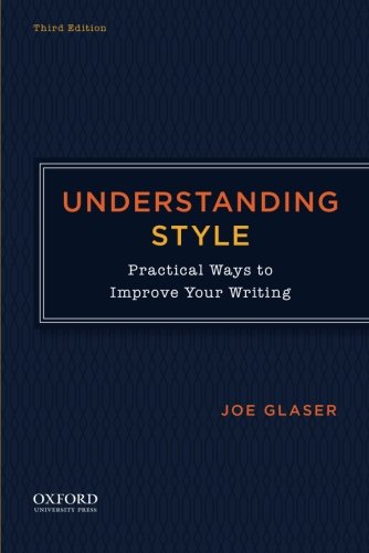 Book Cover Understanding Style: Practical Ways to Improve Your Writing