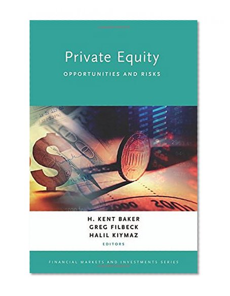 Private Equity: Opportunities and Risks (Financial Markets and Investments)