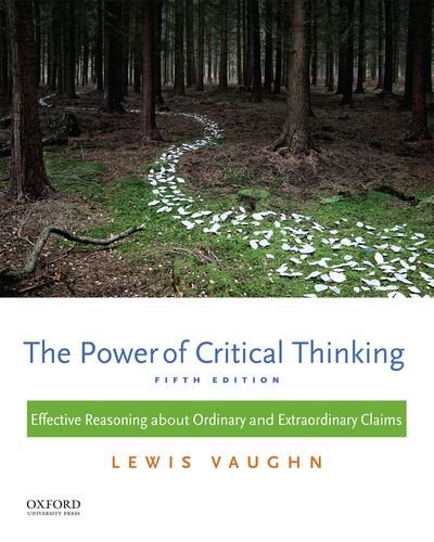 Book Cover The Power of Critical Thinking: Effective Reasoning about Ordinary and Extraordinary Claims