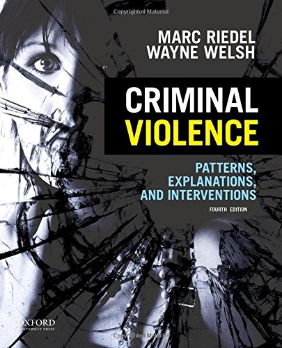 Book Cover Criminal Violence: Patterns, Explanations, and Interventions