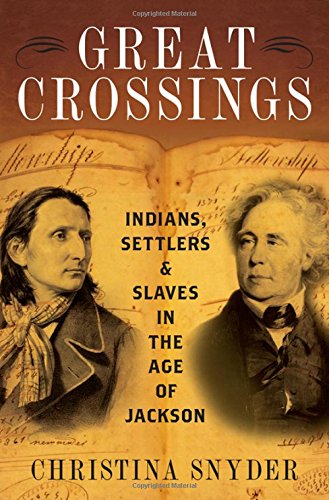 Book Cover Great Crossings: Indians, Settlers, and Slaves in the Age of Jackson