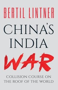China’s India War: Collision Course on the Roof of the World