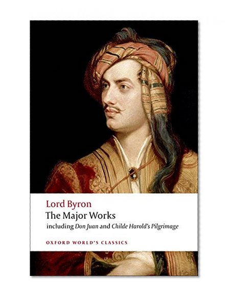 Book Cover Lord Byron: The Major Works (Oxford World's Classics)